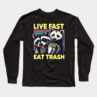 live fast eat trash Long Sleeve T-Shirt